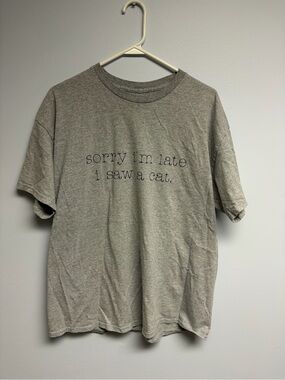 Sorry I'm Late I saw a cat Graphic Tee - Gray